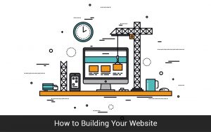 Read more about the article How to Building Your Website