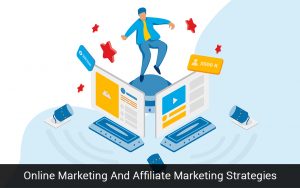 Read more about the article Online Marketing And Affiliate Marketing Strategies