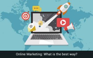 Read more about the article Online Marketing: What is the best way?