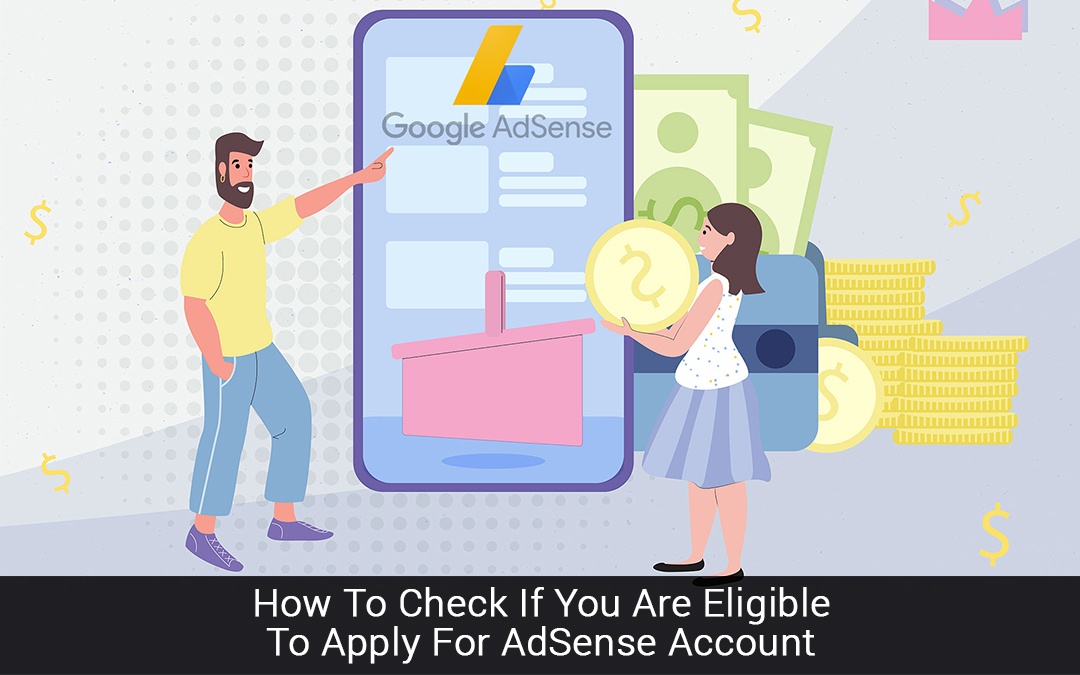 How To Check If You Are Eligible To Apply For AdSense Account