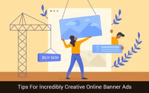 Read more about the article Tips For Incredibly Creative Online Banner Ads